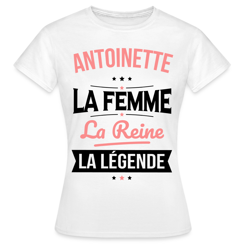 T-shirt Femme - Antoinette - la Femme - la Reine - la Légende - blanc