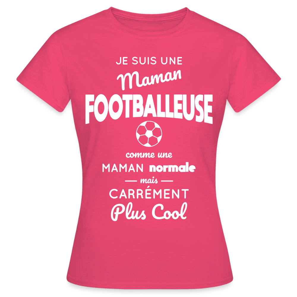 T-shirt Femme - Maman footballeuse plus cool - rose azalée