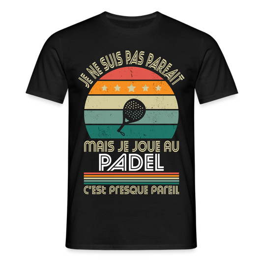 T-shirt Homme - Je ne suis pas parfait mais je joue au Padel - noir