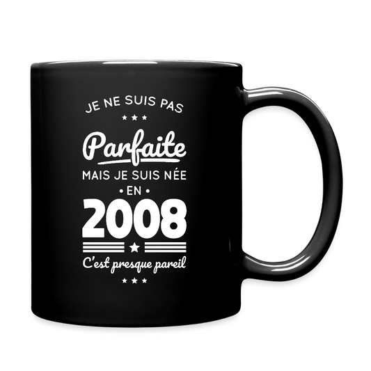 Mug uni anniversaire  18 ans – Pas parfaite mais née en 2008 - noir
