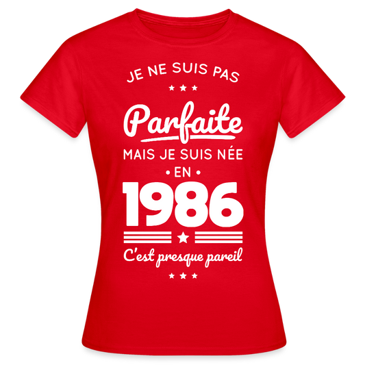 T-shirt anniversaire femme 40 ans – Pas parfaite mais née en 1986 - rouge