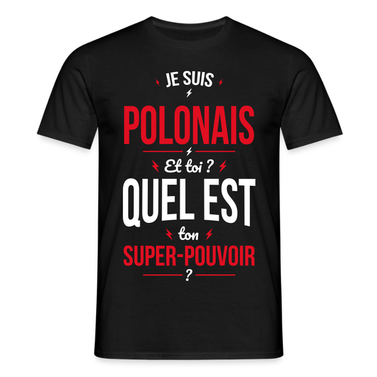 T-shirt Homme - Je suis Polonais - Super-pouvoir - noir