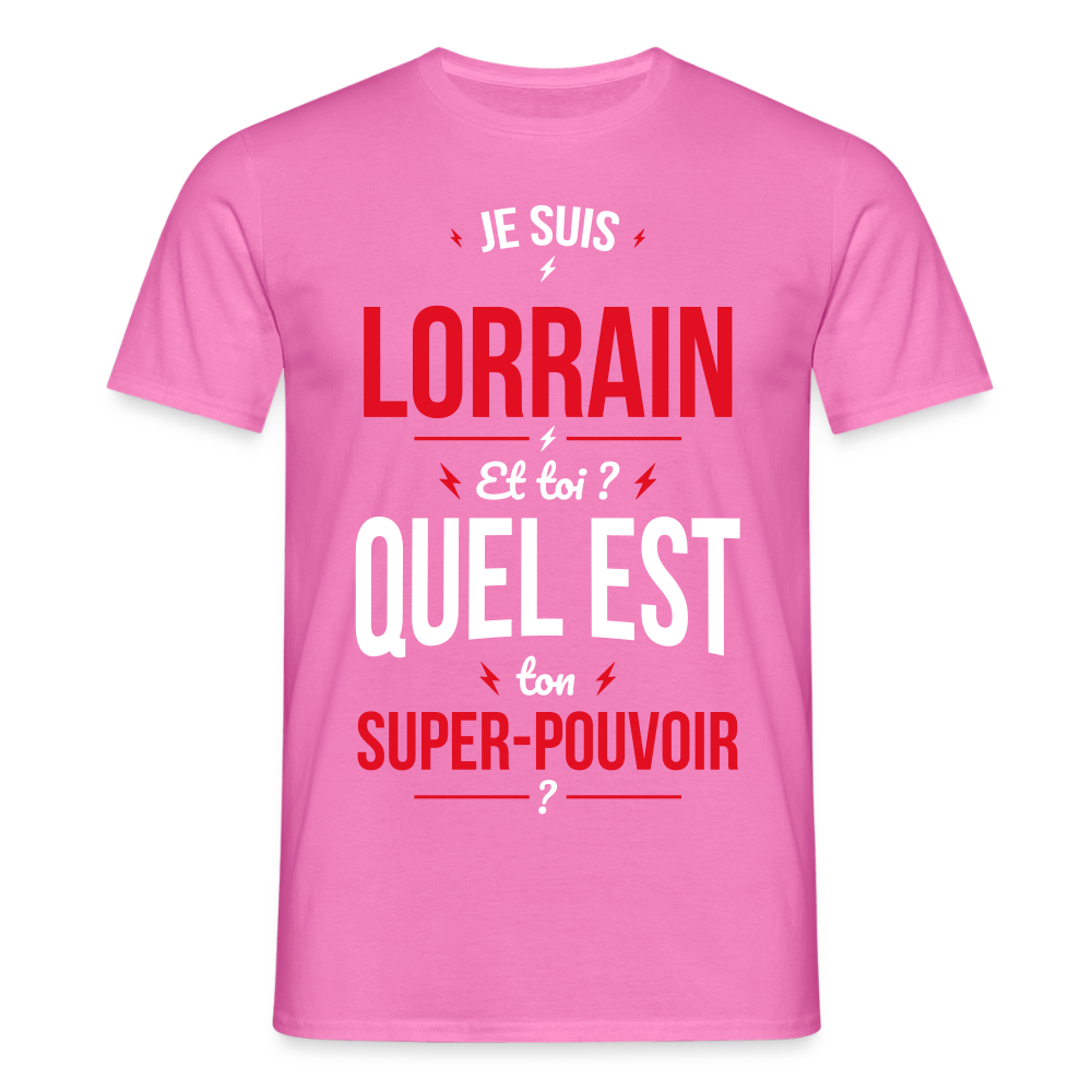 T-shirt Homme - Je suis Lorrain - Super-pouvoir - rose