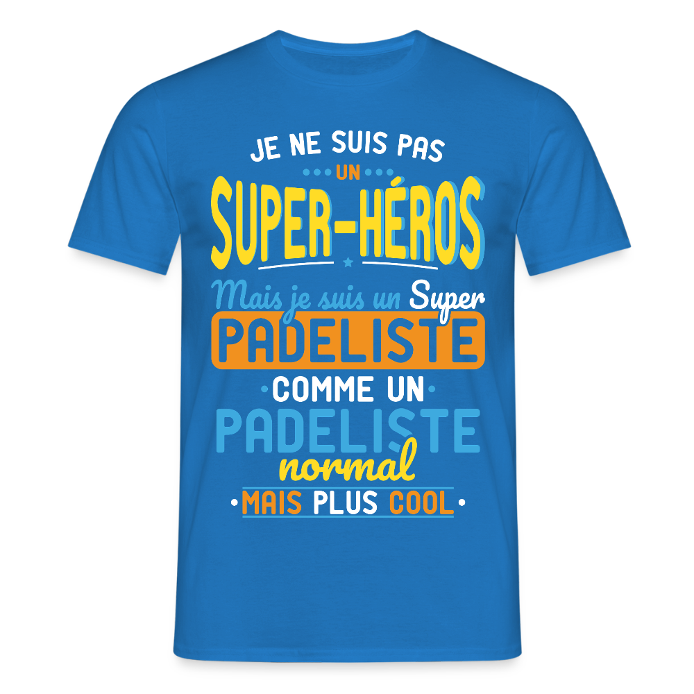 T-shirt Homme - Pas un Super-Héros mais un super Padeliste - bleu royal