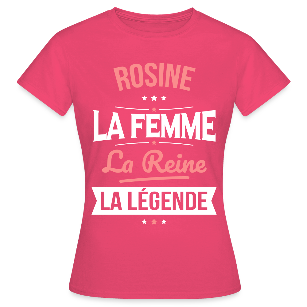 T-shirt Femme - Rosine - la Femme - la Reine - la Légende - rose azalée