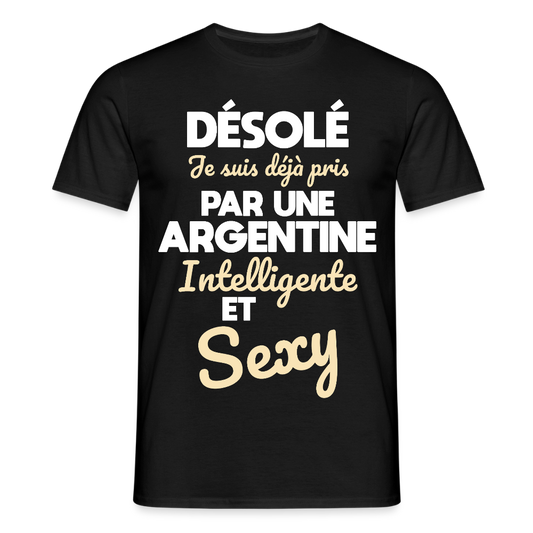 T-shirt Homme -  Je suis déjà pris par une Argentine intelligente et sexy - noir