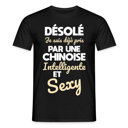 T-shirt Homme -  Je suis déjà pris par une Chinoise intelligente et sexy - noir