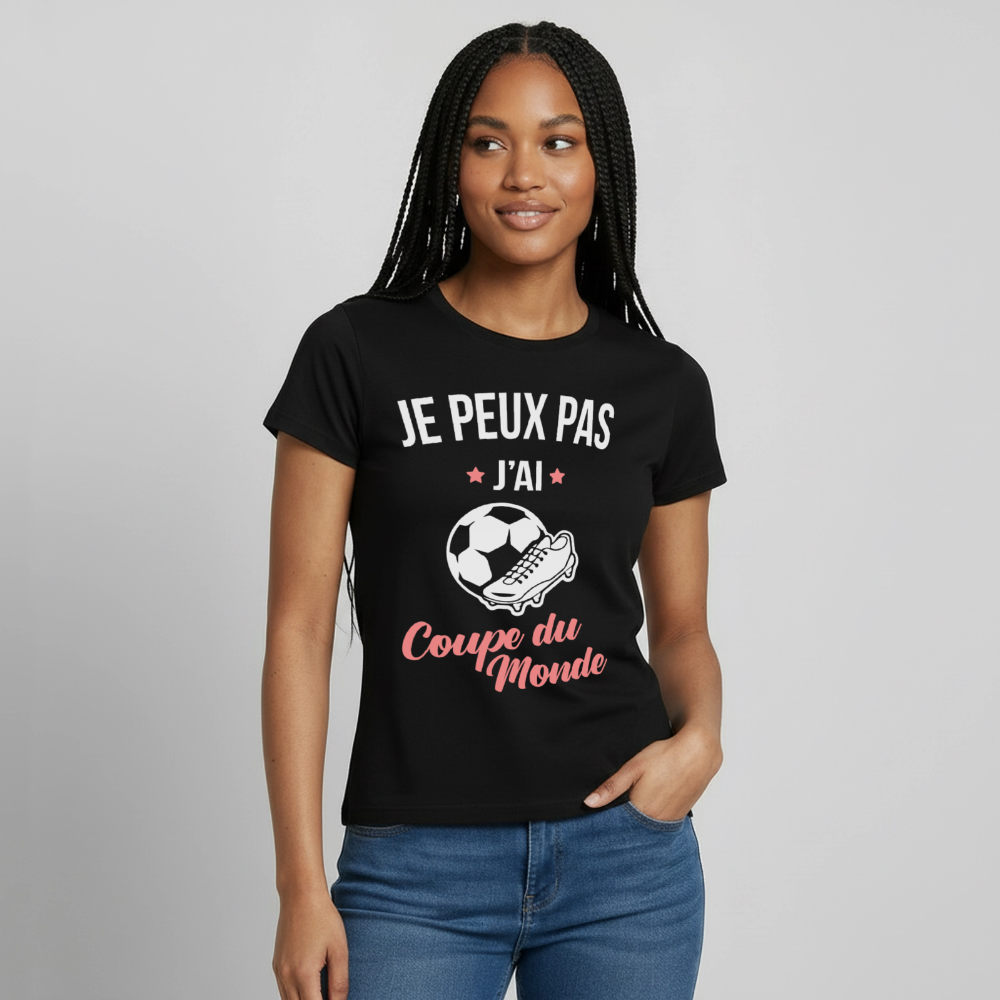 T-shirt Femme - Je peux pas j'ai Coupe du Monde - noir