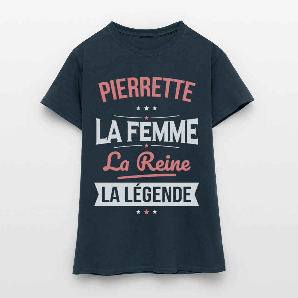 T-shirt Femme - Pierrette - la Femme - la Reine - la Légende - marine