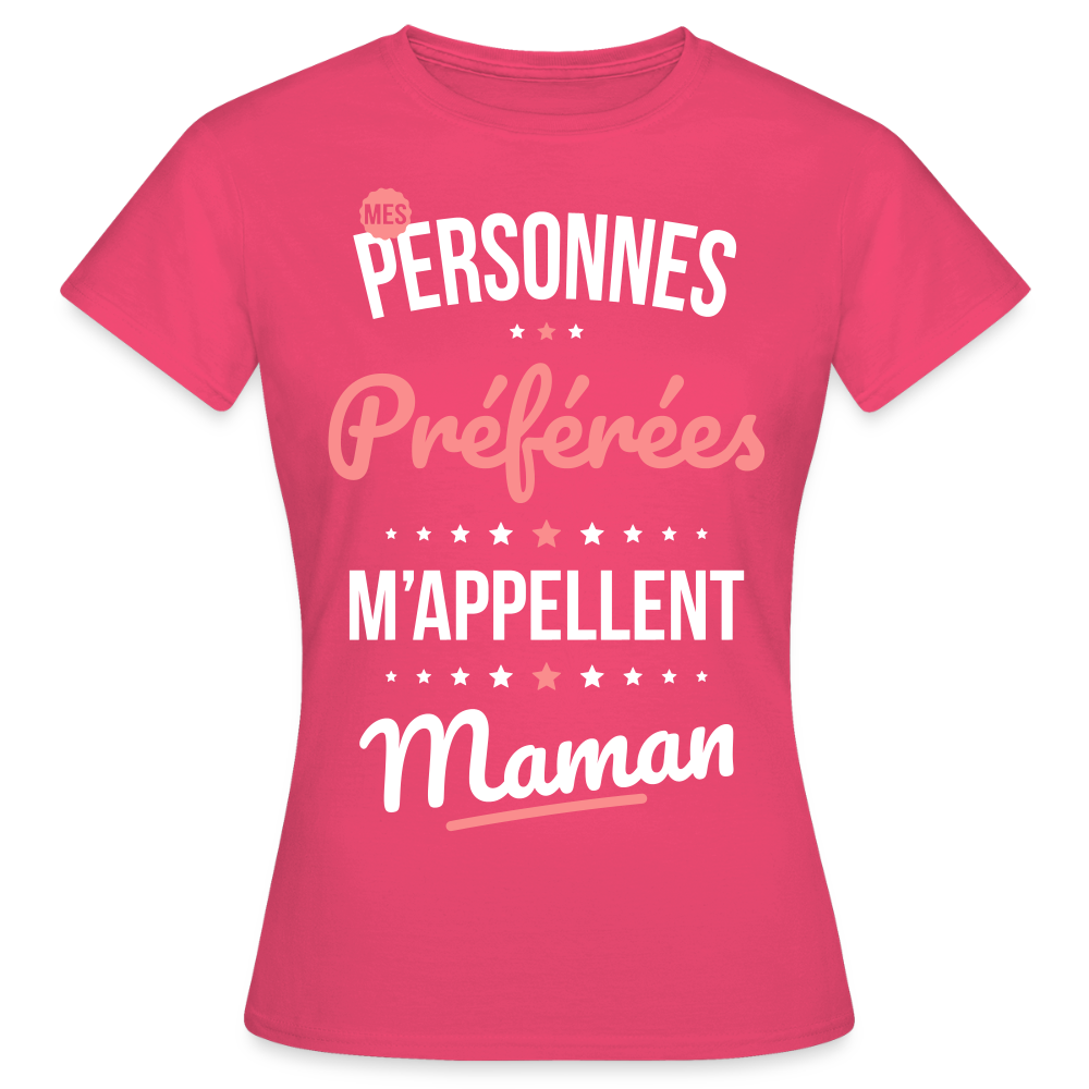 T-shirt Femme - Mes personnes préférées m'appellent Maman - rose azalée