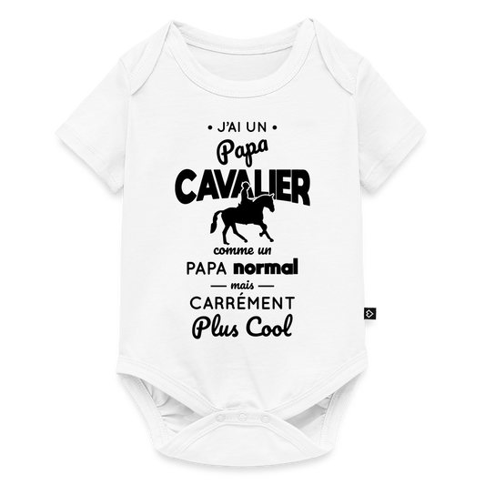 Body Bébé bio manches courtes - J'ai un papa cavalier - blanc