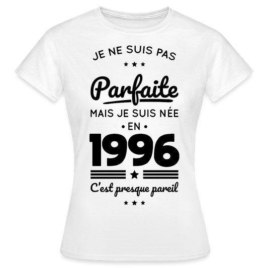 T-shirt anniversaire femme 30 ans coloris clair – Pas parfaite mais née en 1996 - blanc