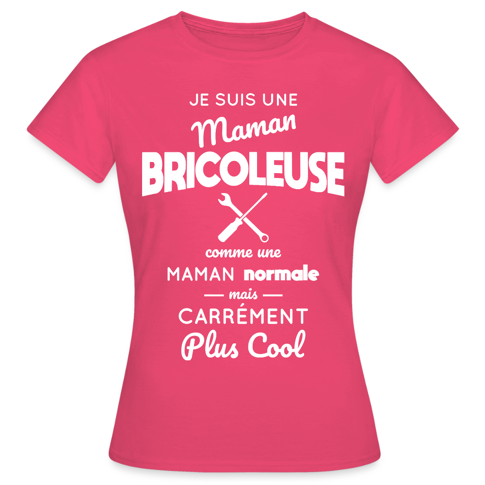 T-shirt Femme - Maman bricoleuse plus cool - rose azalée