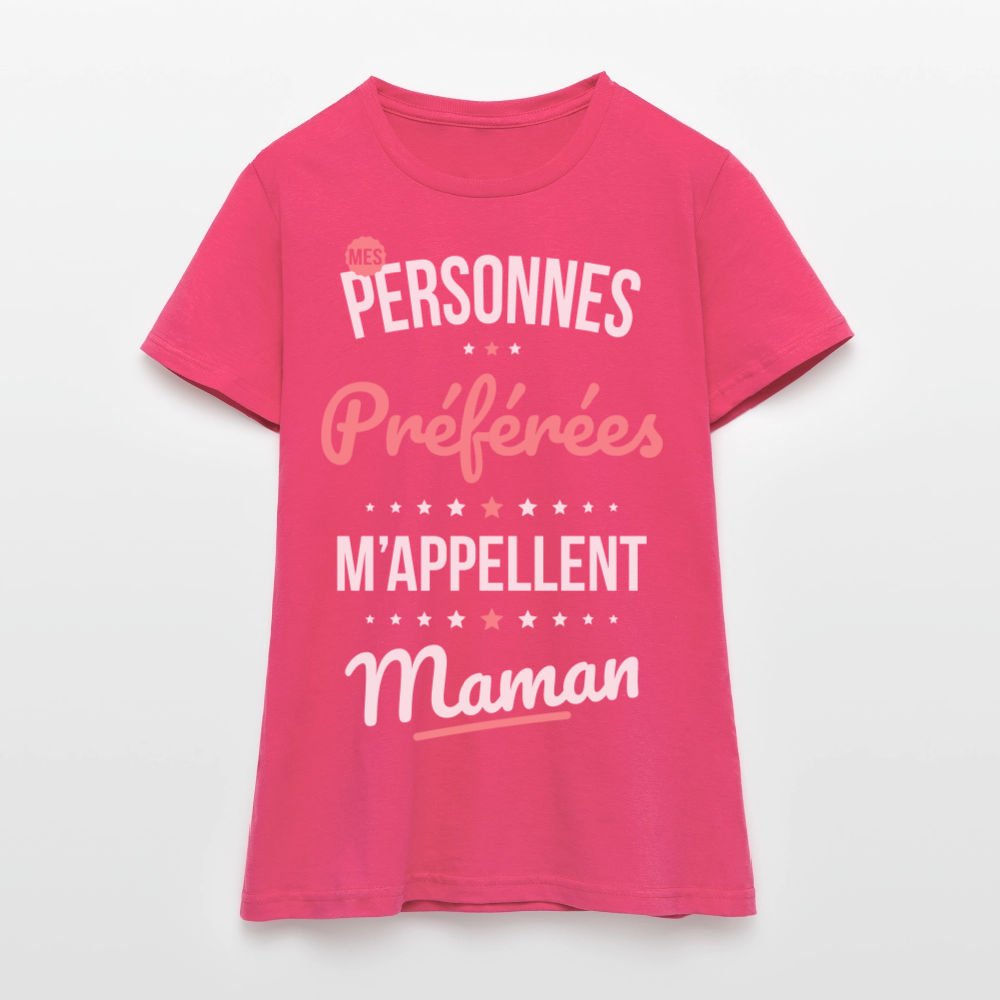 T-shirt Femme - Mes personnes préférées m'appellent Maman - rose azalée