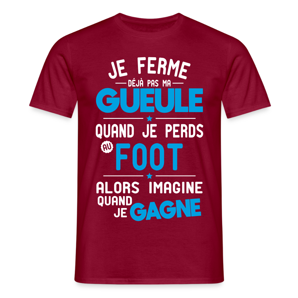 T-shirt Homme - Je ferme pas ma gueule quand je perds au foot - rouge brique