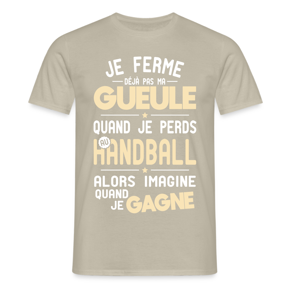 T-shirt Homme - Je ferme pas ma gueule quand je perds au handball - beige sable