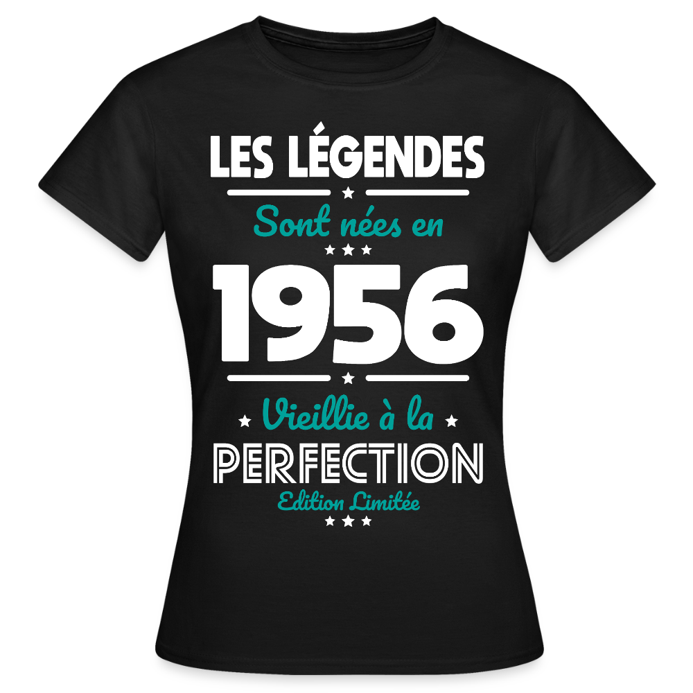 T-shirt anniversaire femme 70 ans – Les légendes sont nées en 1956 - noir