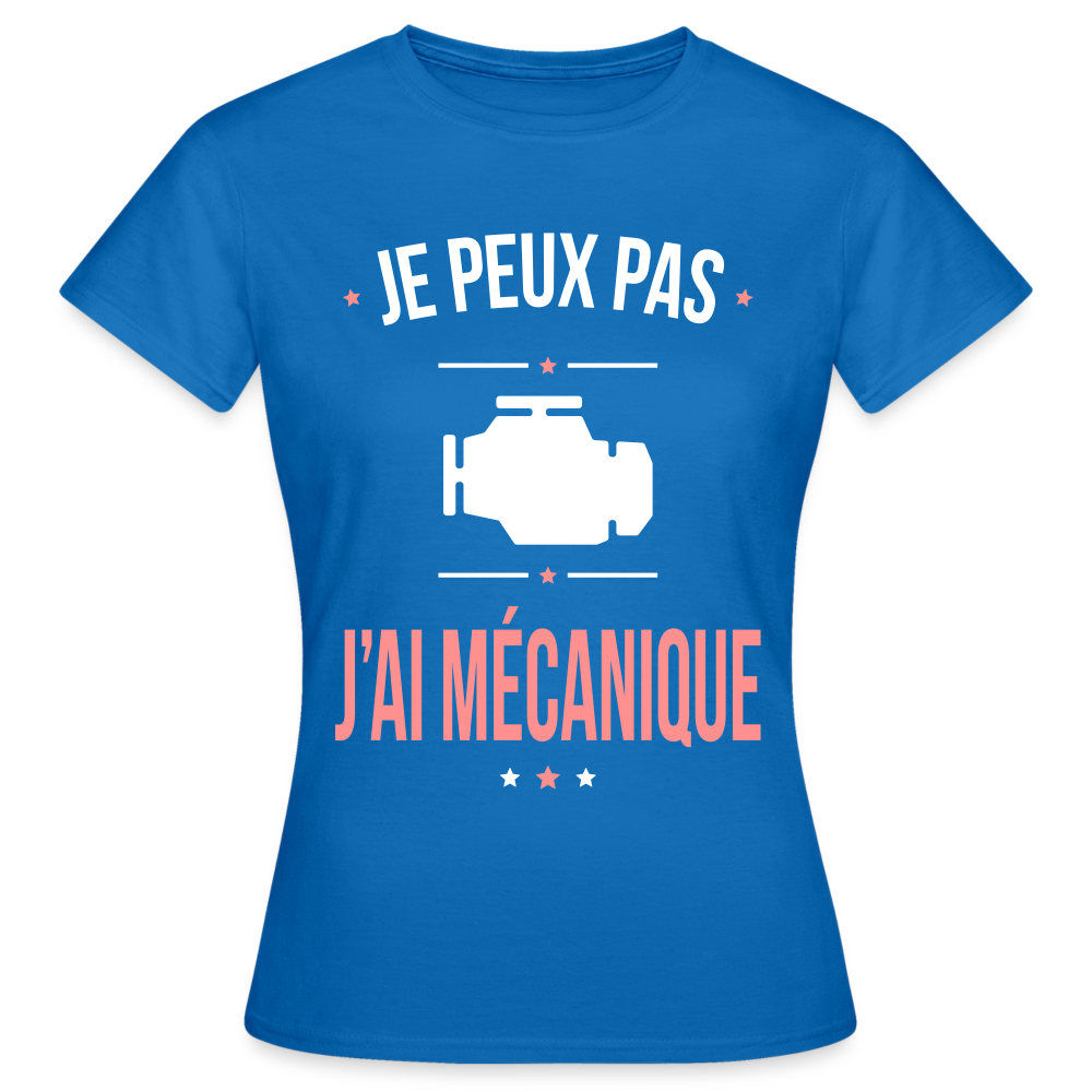 T-shirt Femme - Je peux pas j'ai Mécanique - bleu royal