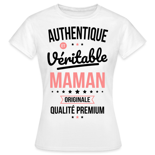 T-shirt Femme - Authentique et véritable Maman - blanc