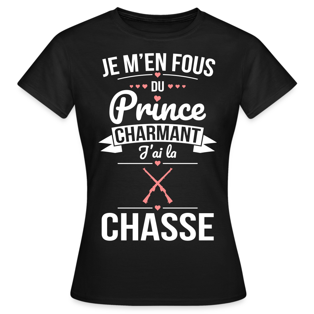 T-shirt Femme - Je m'en fous du prince charmant j'ai la chasse - noir