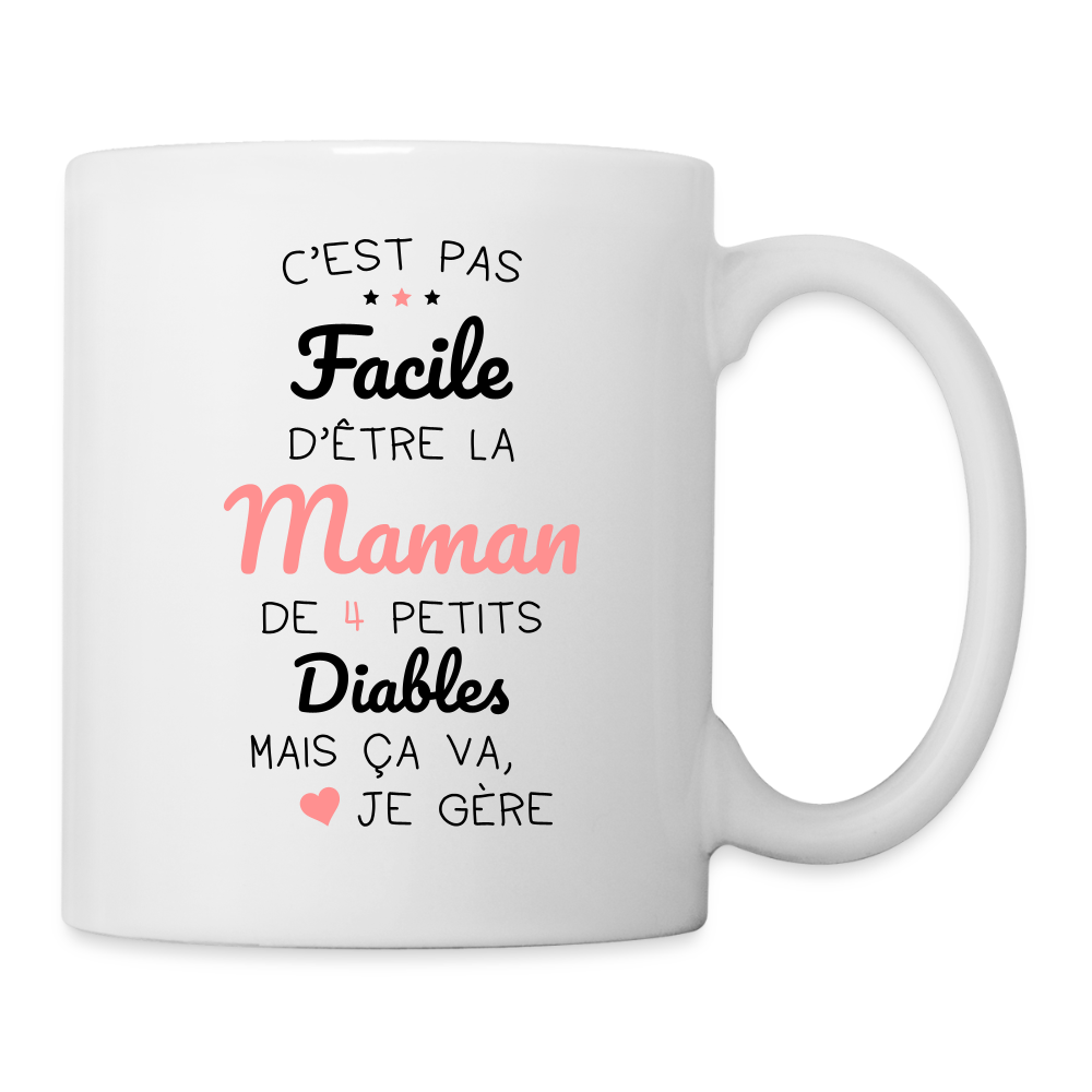 Mug blanc - Pas facile d'être la maman de 4 petits diables - blanc