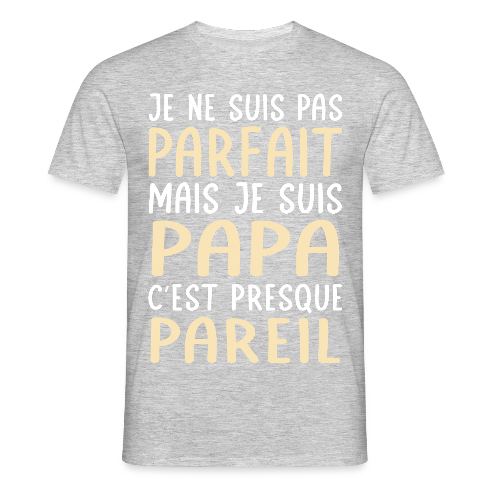 T-shirt Homme - Je ne suis pas parfait mais je suis Papa - gris chiné