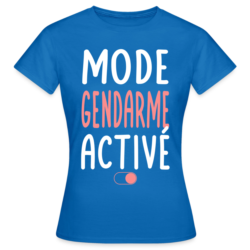 T-shirt Femme - Mode gendarme activé - Cadeau gendarme - bleu royal