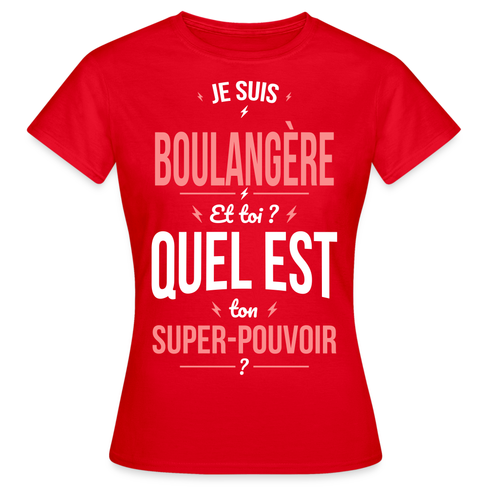 T-shirt Femme - Je suis boulangère - Super-pouvoir - rouge
