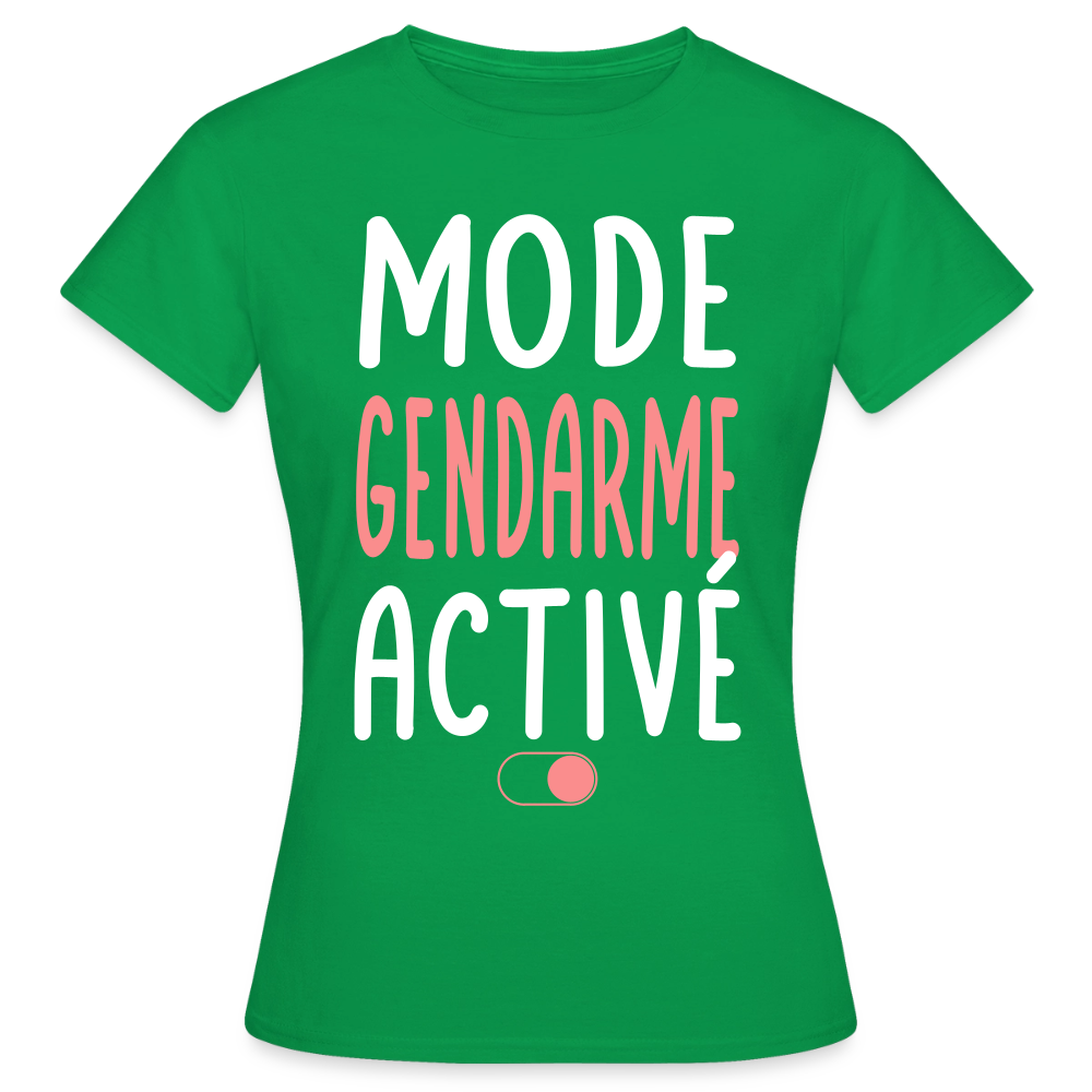 T-shirt Femme - Mode gendarme activé - Cadeau gendarme - vert