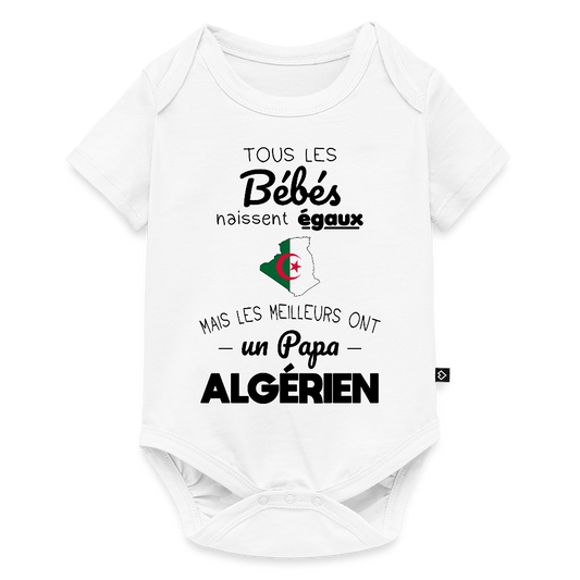 Body Bébé bio manches courtes - Les Meilleurs Ont Un Papa Algérien - blanc