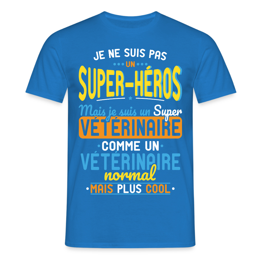 T-shirt Homme - Pas un Super-Héros mais un super Vétérinaire - bleu royal