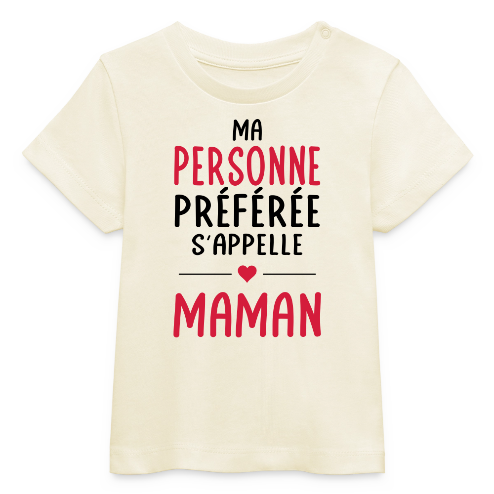 T-shirt bébé bio coloris clair - Ma personne préférée s'appelle Maman - écru doux