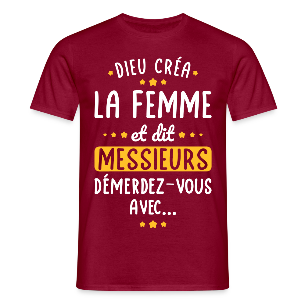 T-shirt Homme - Dieu créa la femme et dit démerdez-vous avec - rouge brique