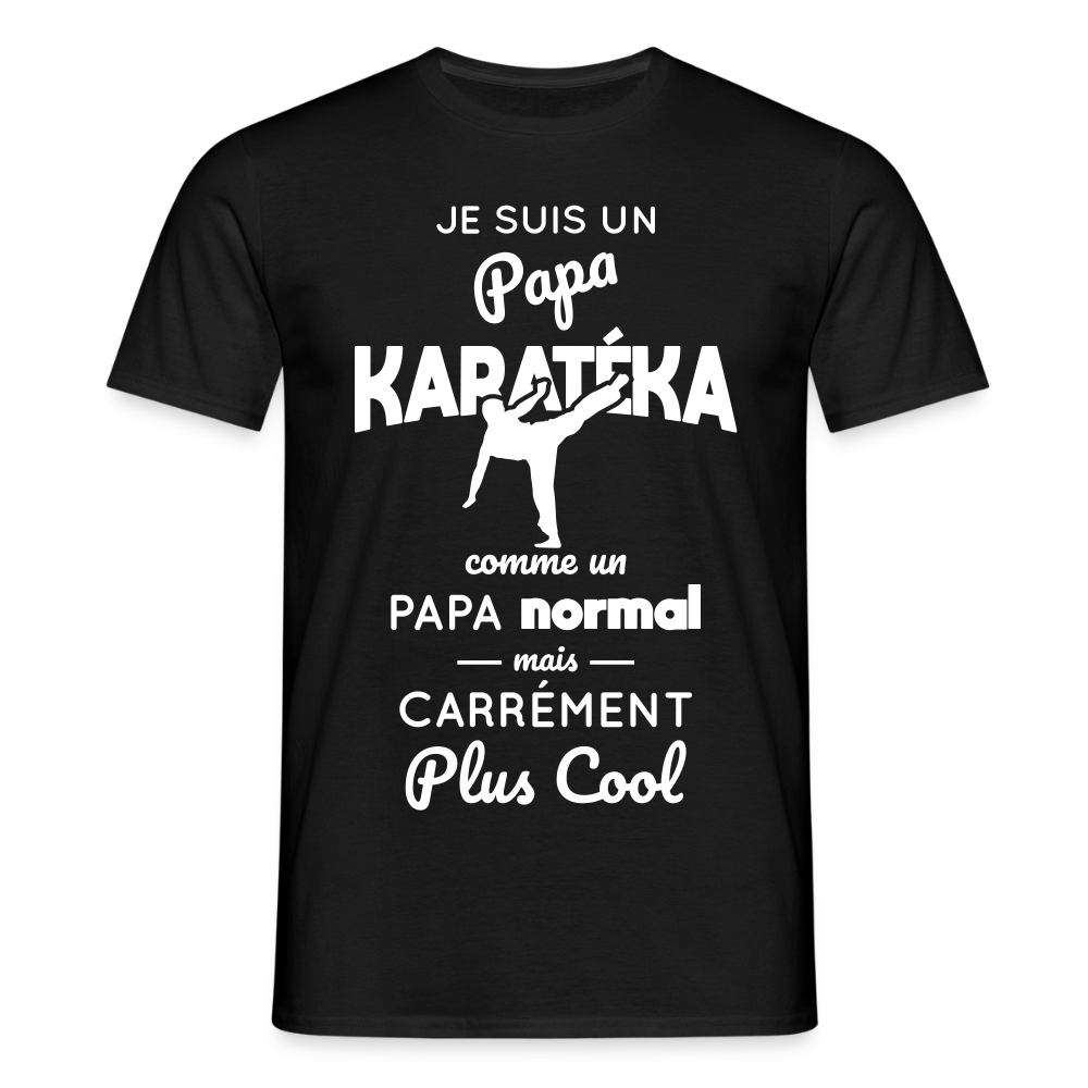 T-shirt Homme - Papa karatéka plus cool - noir
