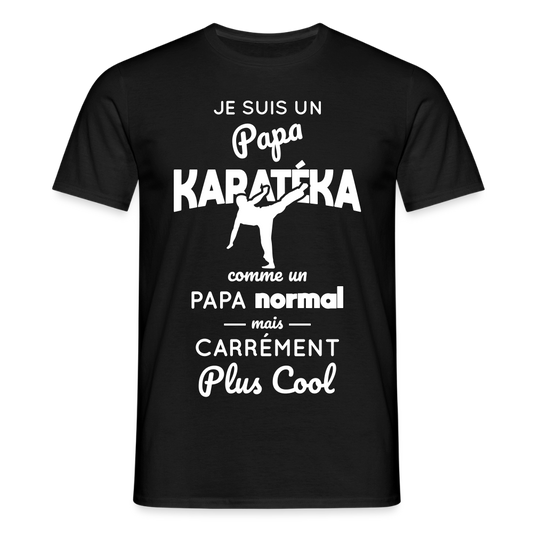 T-shirt Homme - Papa karatéka plus cool - noir