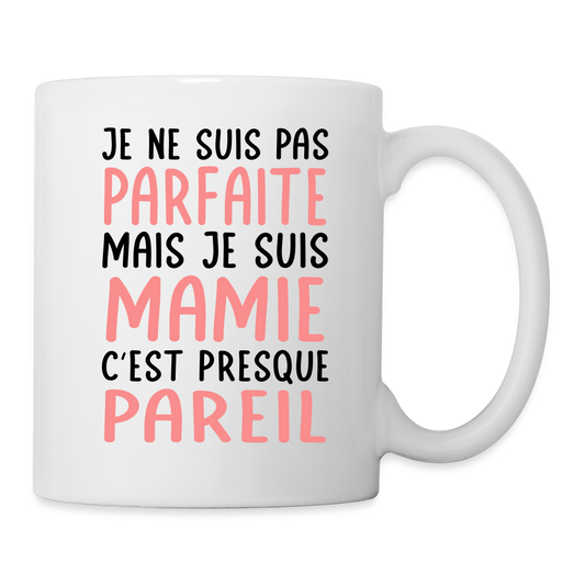 Mug blanc - Je ne suis pas parfaite mais je suis Mamie - blanc