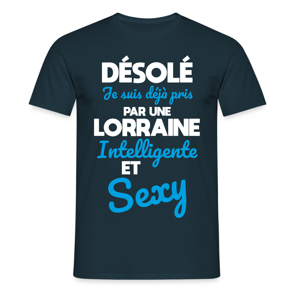 T-shirt Homme -  Je suis déjà pris par une Lorraine intelligente et sexy - marine