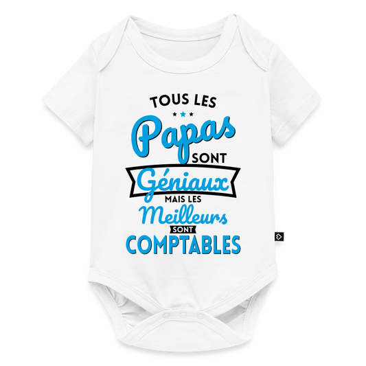 Body Bébé bio manches courtes - Papas géniaux - Les meilleurs sont comptables - blanc
