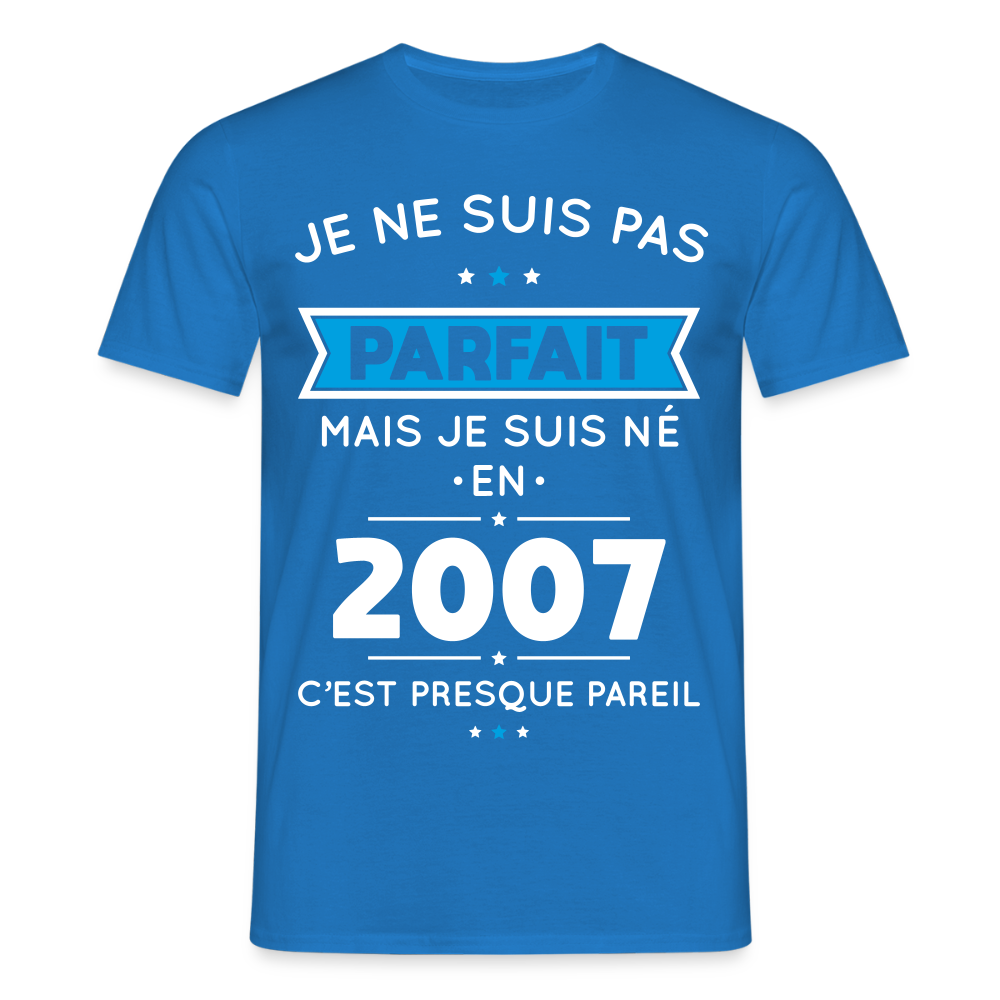 T-shirt Homme - Anniversaire 18 Ans - Pas parfait mais né en 2007 - bleu royal