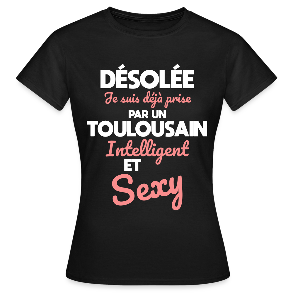 T-shirt Femme - Je suis déjà prise par un Toulousain intelligent et sexy - noir