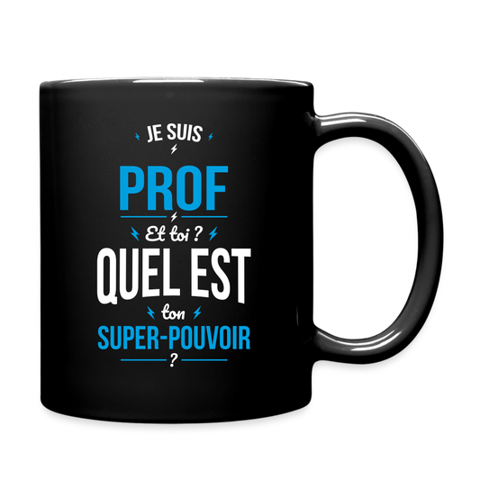 Mug uni - Je suis prof - Super-pouvoir - noir