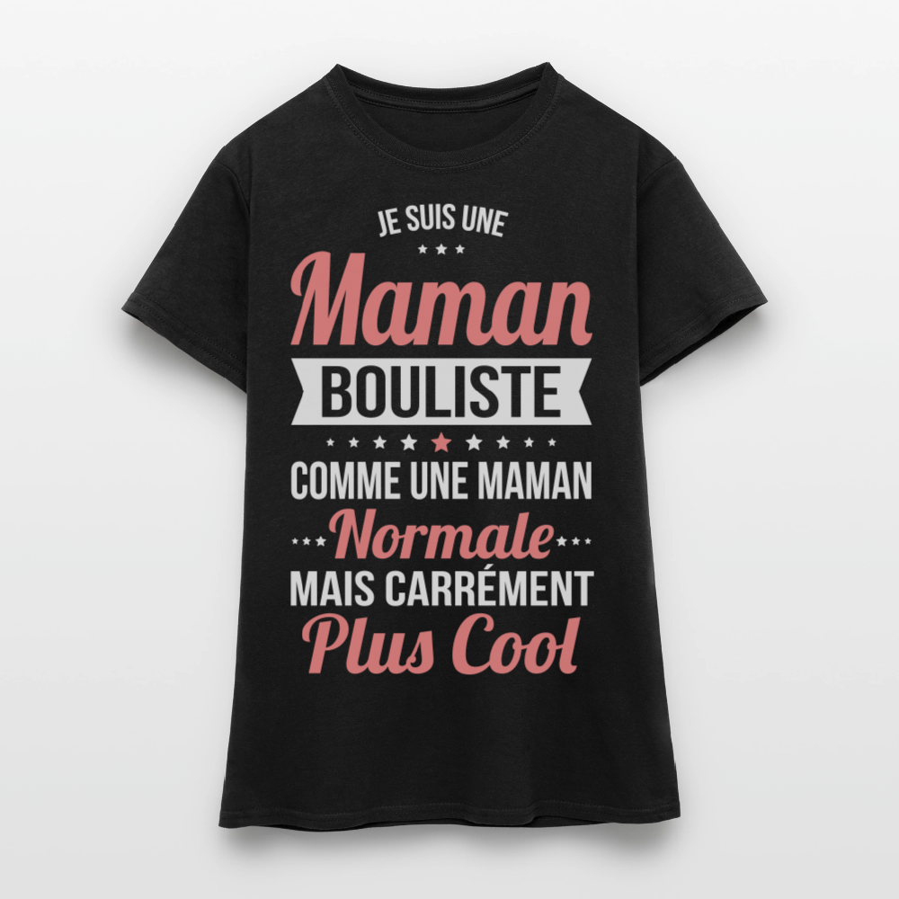 T-shirt Femme - Maman bouliste plus cool - noir