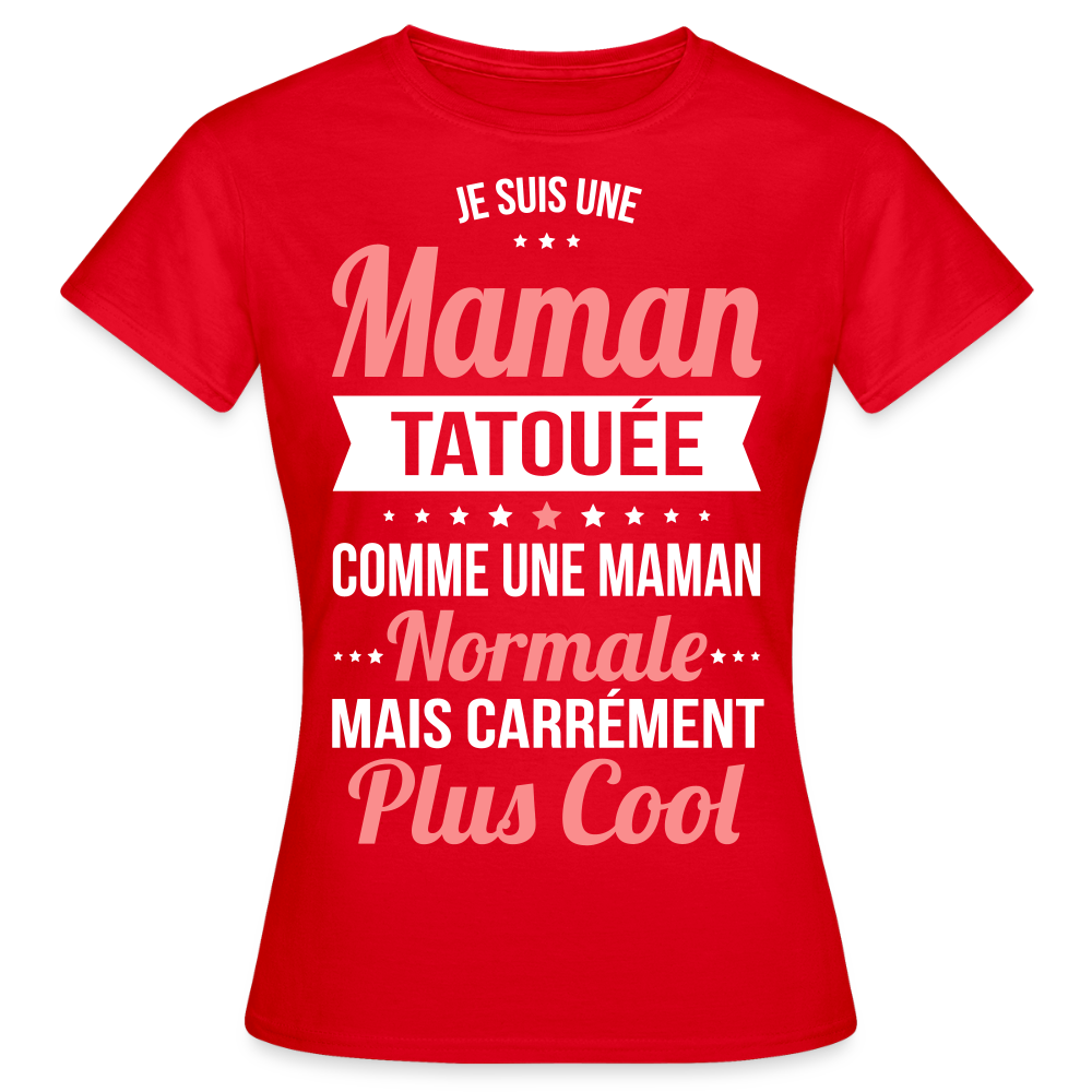 T-shirt Femme - Maman tatouée plus cool - rouge