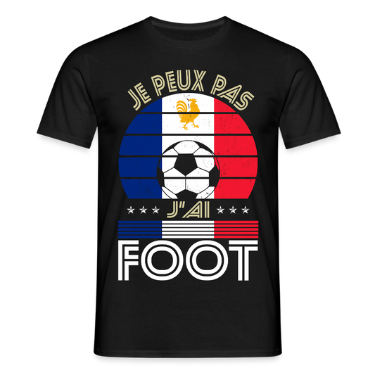 T-shirt Homme - Je peux pas j'ai Foot - France - noir