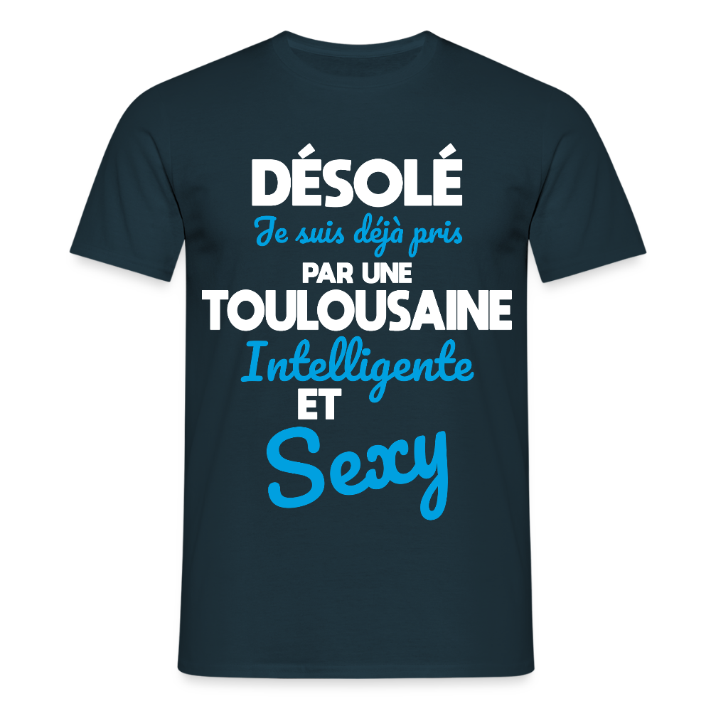 T-shirt Homme -  Je suis déjà pris par une Toulousaine intelligente et sexy - marine