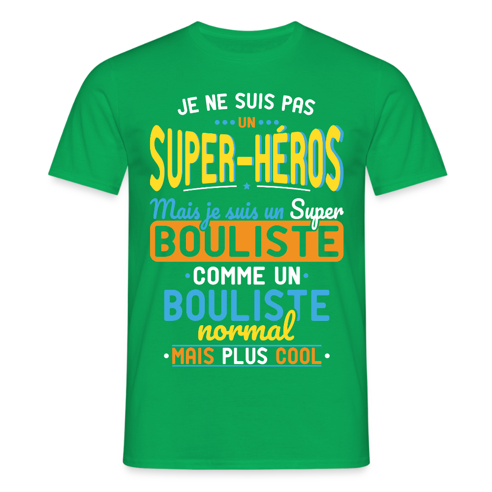 T-shirt Homme - Pas un Super-Héros mais un super Bouliste - vert