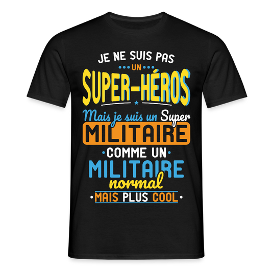 T-shirt Homme - Pas un Super-Héros mais un super Militaire - noir