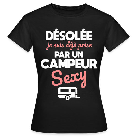 T-shirt Femme - Je suis déjà prise par un campeur sexy - noir