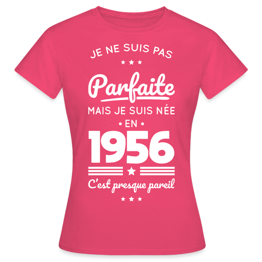 T-shirt anniversaire femme 70 ans – Pas parfaite mais née en 1956 - rose azalée
