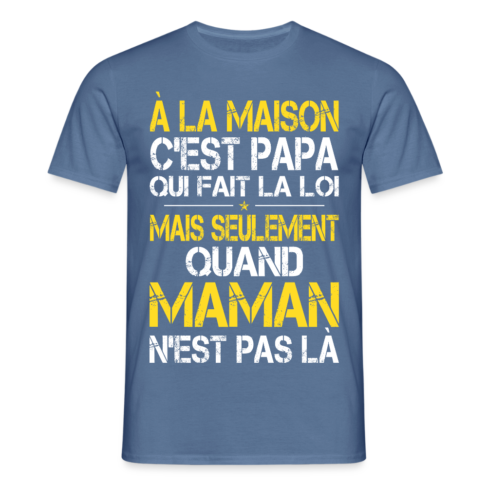 T-shirt Homme - Papa fait la loi - bleu pigeon 